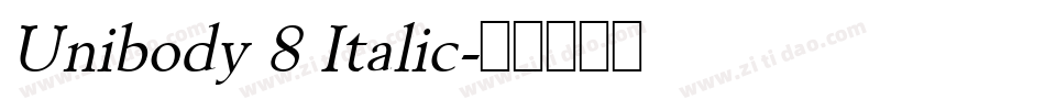 Unibody 8 Italic字体转换